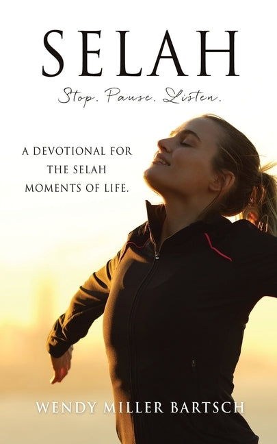 Selah: Stop. Pause. Listen. by Bartsch Miller, Wendy