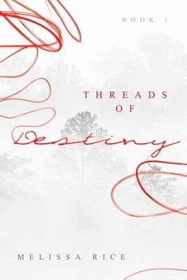 THREADS OF Destiny by Rice, Melissa