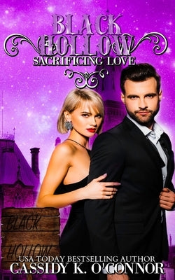Black Hollow: Sacrificing Love by Hollow, Black