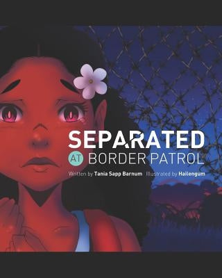 Separated at Border Patrol by Sapp Barnum, Tania