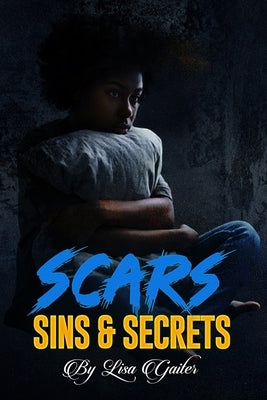 Scars, Sins & Secrets by Gaiter, Lisa