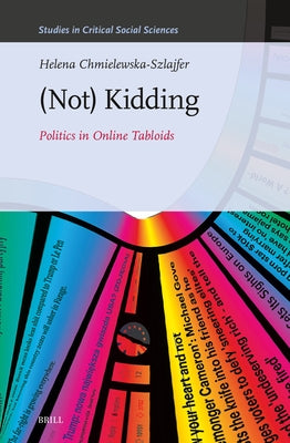 (Not) Kidding: Politics in Online Tabloids by Chmielewska-Szlajfer, Helena