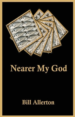 Nearer My God by Allerton, Bill