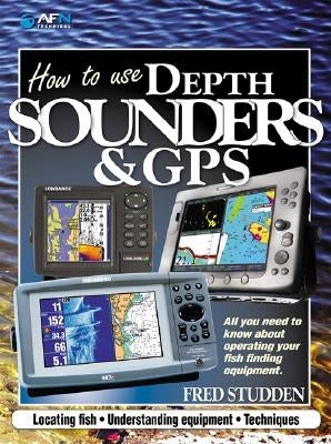 How to Use Depth Sounder & GPS by Studden, Fred