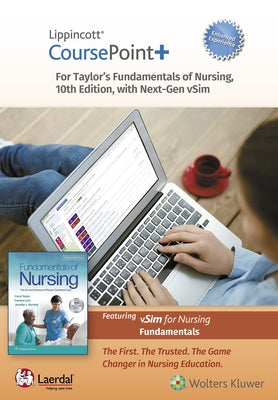 Lippincott Coursepoint+ Enhanced for Taylor's Fundamentals of Nursing by Taylor Csfn Rn Phd, Carol R.