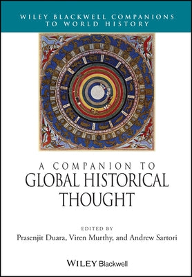A Companion to Global Historical Thought by Duara, Prasenjit