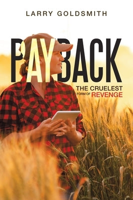 Payback: The Cruelest Form of Revenge by Goldsmith, Larry