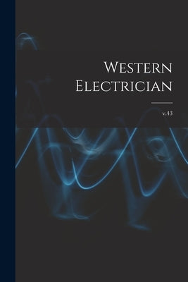 Western Electrician; v.43 by Anonymous