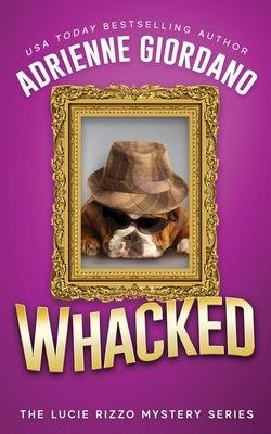 Whacked: Misadventures of a Frustrated Mob Princess by Giordano, Adrienne