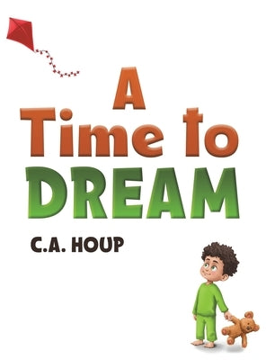 A Time to Dream by Houp, C. a.
