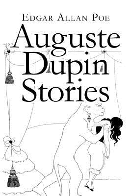 Auguste Dupin Stories by Poe, Edgar Allan