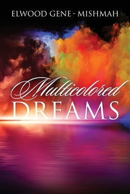 Multicolored Dreams by Gene-Mishmah, Elwood