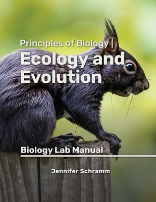 Ecology and Evolution: Biology Lab Manual by Schramm, Jennifer