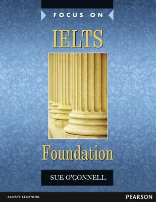Focus on Ielts Foundation Coursebook: Industrial Ecology by O'Connell, Sue
