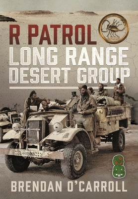 R Patrol Long Range Desert Group by O'Carroll, Brendan