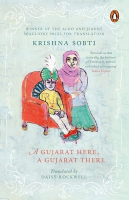 A Gujarat Here, a Gujarat There by Sobti, Krishna