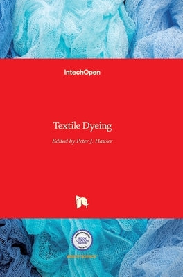 Textile Dyeing by Hauser, Peter
