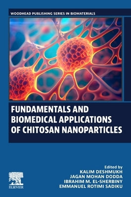 Fundamentals and Biomedical Applications of Chitosan Nanoparticles by Deshmukh, Kalim