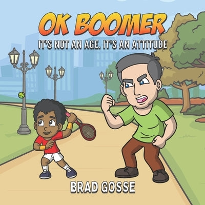 OK Boomer: It's Not About Age. It's About Attitude by Toons, Vector