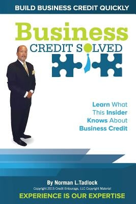 Business Credit Solved: Build Business Credit Quickly by Tadlock, Norman L.