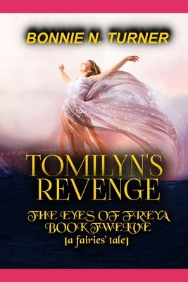 Tomilyn's Revenge: a fairies' tale by Turner, Bonnie N.