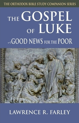 Gospel of Luke: Good News for the Poor by Farley, Lawrence R.