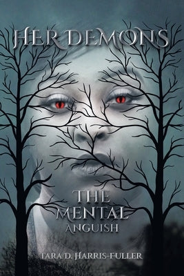 Her Demons: The Mental Anguish by Harris-Fuller, Tara D.