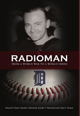 Radioman: From a World War to a World Series by Hammond, Don