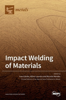Impact Welding of Materials by Galvao, Ivan