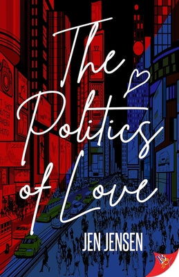 The Politics of Love by Jensen, Jen