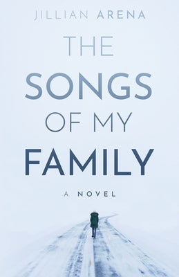 The Songs of My Family by Arena, Jillian