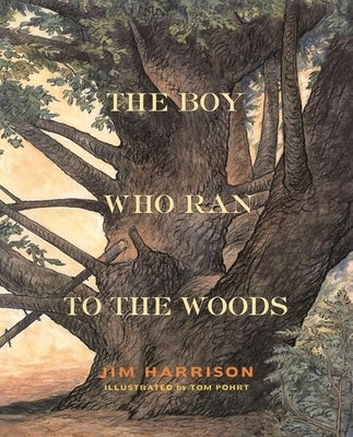 The Boy Who Ran to the Woods by Harrison, Jim
