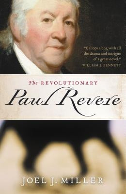 The Revolutionary Paul Revere by Miller, Joel J.