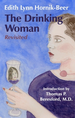 The Drinking Woman: Revisited by Hornik-Beer, Edith Lynn