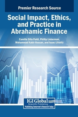 Social Impact, Ethics, and Practice in Abrahamic Finance by Paldi, Camille Silla