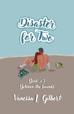 Disaster for Two by Gilbert, Vanessa L.