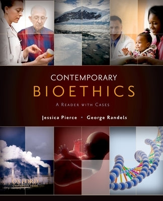 Contemporary Bioethics: A Reader with Cases by Pierce, Jessica