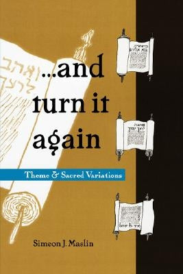 ...and Turn It Again: Theme and Sacred Variations by Maslin, Simeon J.