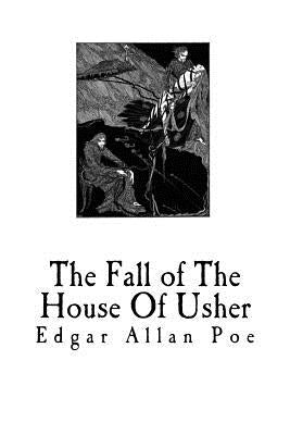 The Fall of the House of Usher by Poe, Edgar Allan
