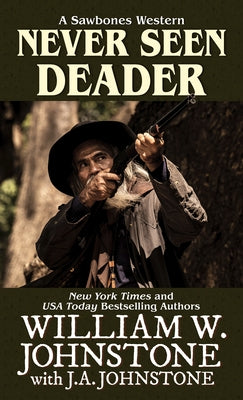Never Seen Deader by Johnstone, William W.
