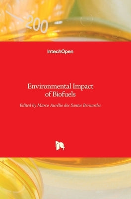 Environmental Impact of Biofuels by Dos Santos Bernardes, Marco Aurelio