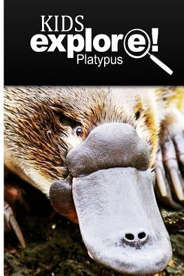 Platypus - Kids Explore: Animal books nonfiction - books ages 5-6 by Explore!, Kids