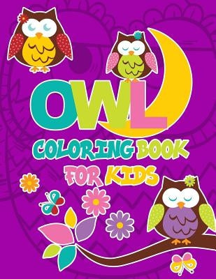 Owl Coloring Book For Kids: Owl Colouring Book: Cute animals Large Patterns to Color, cute owls for kids and toddlers,40 unique designs by Kech, Omi