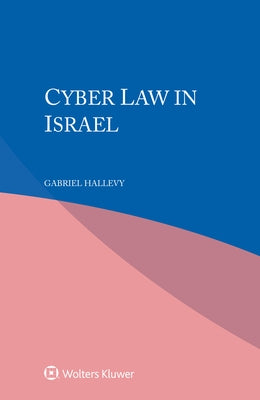 Cyber Law in Israel by Hallevy, Gabriel