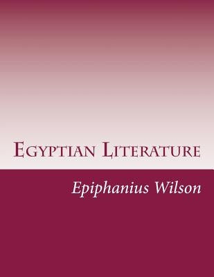 Egyptian Literature by Wilson, Epiphanius