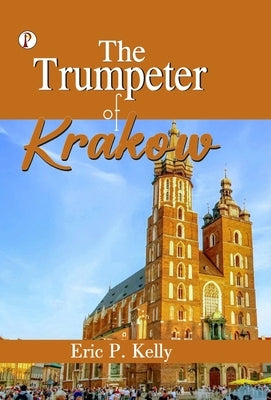 The Trumpeter of Krakow by Kelly, Eric P.