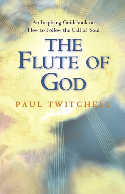 The Flute of God by Twitchell, Paul
