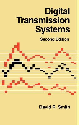 Digital Transmission Systems by Smith, David R.