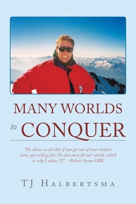 Many Worlds to Conquer by Halbertsma, Tj