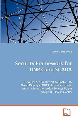 Security Framework for DNP3 and SCADA by Majdalawieh, Munir
